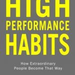high_performance_habits_how_extraordinary_people_become_that_way-9781401952853